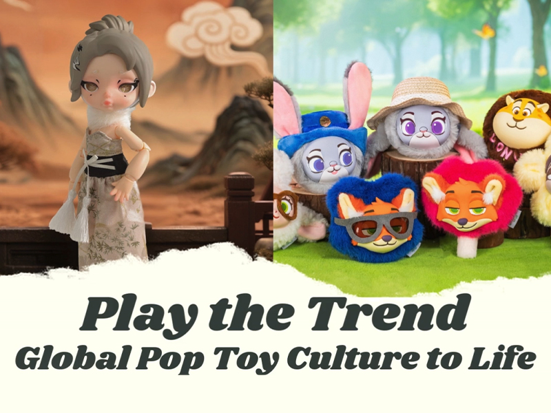 Play the Trend: Global Pop Toy Culture to Life